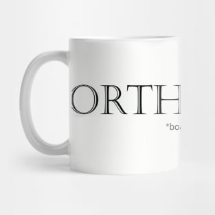 Orthotist* Mug